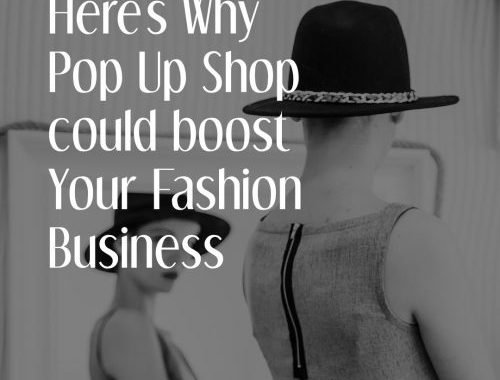 Heres Why  Pop Up Shop Could Boost  Your Fashion Business E1547574694154
